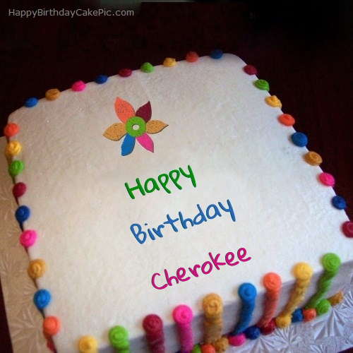 ️ Colorful Birthday Cake For Cherokee