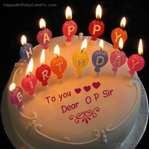 Candles Happy Birthday Cake For Dear O P Sir