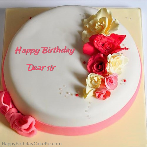 Roses Happy Birthday Cake For Dear Sir