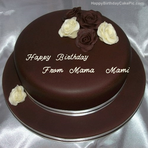 ❤️ Happy Birthday Chocolate Cake For mama and mami