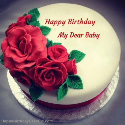 Roses Birthday Cake For My Dear Baby